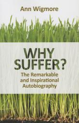 Why Suffer? by Ann Wigmore Paperback Book