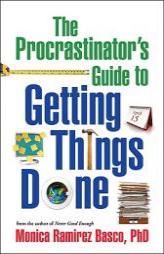 The Procrastinator's Guide to Getting Things Done by Monica Ramirez Basco Paperback Book