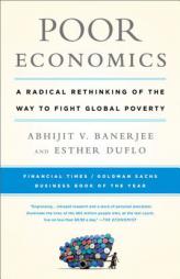 Poor Economics: A Radical Rethinking of the Way to Fight Global Poverty by Abhijit Banerjee Paperback Book