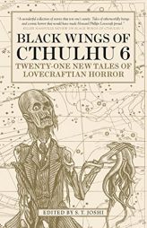 Black Wings of Cthulhu (Volume Six) by S. T. Joshi Paperback Book