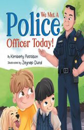 We Met a Police Officer Today: A Children's Picture Book About Facing Fear for Kids Ages 4-8 (Fearless Friends) by Kimberly Pattison Paperback Book