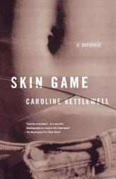 Skin Game: A Memoir by Caroline Kettlewell Paperback Book