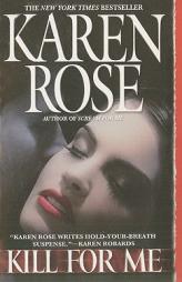 Kill for Me by Karen Rose Paperback Book