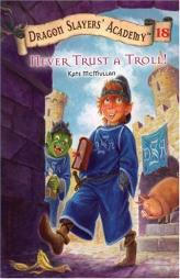 Never Trust a Troll! #18 (Dragon Slayers' Academy) by Kate McMullan Paperback Book