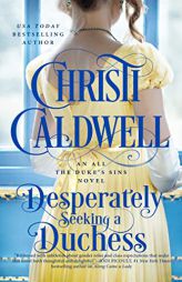 Desperately Seeking a Duchess (All the Duke's Sins) by Christi Caldwell Paperback Book