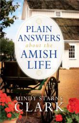 Plain Answers about the Amish Life by Mindy Starns Clark Paperback Book
