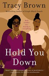 Hold You Down: A Novel by Tracy Brown Paperback Book