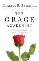 The Grace Awakening: Believing in grace is one thing. Living it is another. by Charles R. Swindoll Paperback Book