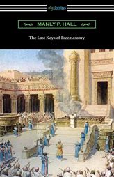 The Lost Keys of Freemasonry by Manly P. Hall Paperback Book