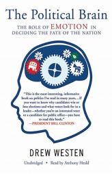 Political Brain: The Role of Emotion in Deciding the Fate of the Nation, by Drew Westen Paperback Book