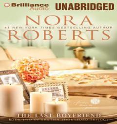 The Last Boyfriend (Inn BoonsBoro Trilogy) by Nora Roberts Paperback Book