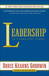 Leadership: In Turbulent Times by Doris Kearns Goodwin Paperback Book