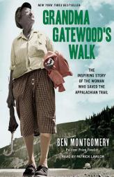 Grandma Gatewood's Walk: The Inspiring Story of the Woman Who Saved the Appalachian Trail by Ben Montgomery Paperback Book