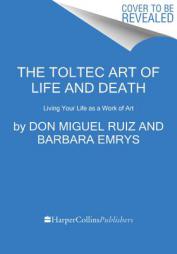 The Toltec Art of Life and Death by Miguel Ruiz Paperback Book