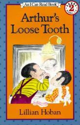 Arthur's Loose Tooth (I Can Read Book 2) by Lillian Hoban Paperback Book
