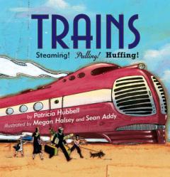 Trains: Steaming! Pulling! Huffing! by Patricia Hubbell Paperback Book