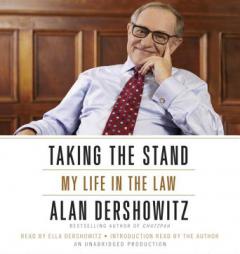 Taking the Stand: My Life in the Law by Alan M. Dershowitz Paperback Book