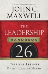The Leadership Handbook: 26 Critical Lessons Every Leader Needs by John C. Maxwell Paperback Book
