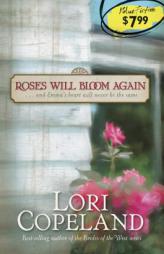 Roses Will Bloom Again by Lori Copeland Paperback Book