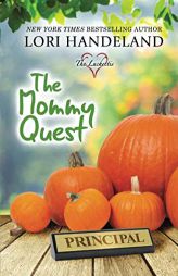 The Mommy Quest (The Luchettis) (Volume 6) by Lori Handeland Paperback Book