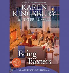 Being Baxters (The Baxter Family Children Story Series) (Baxter Family Children Story, 5) by Karen Kingsbury Paperback Book
