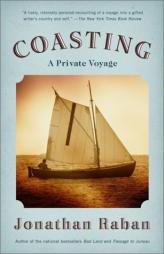Coasting: A Private Voyage by Jonathan Raban Paperback Book