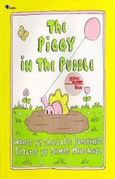 The Piggy in the Puddle (Reading Rainbow Book) by Charlotte Pomerantz Paperback Book