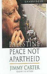 Palestine: Peace Not Apartheid by Jimmy Carter Paperback Book