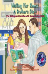 Waiting For Emma: A Brother's Story: (For Siblings and Families with Babies in the NICU) (Under The Tree) by Danielle Leibovici Paperback Book