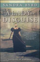 A Lady in Disguise by Sandra Byrd Paperback Book