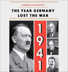 1941: The Year Germany Lost the War by Andrew Nagorski Paperback Book
