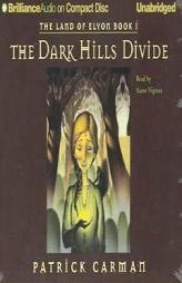 Land of Elyon Book 1, The: The Dark Hills Divide (Land of Elyon) by Patrick Carman Paperback Book