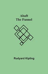 Abaft the Funnel by Rudyard Kipling Paperback Book
