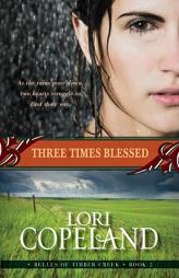 Three Times Blessed (Belles of Timber Creek, Book 2) by Lori Copeland Paperback Book
