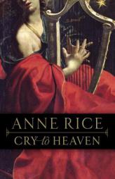 Cry to Heaven by Anne Rice Paperback Book