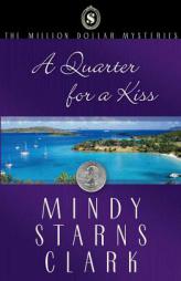 A Quarter for a Kiss (Clark, Mindy Starns. Million Dollar Mysteries, 4.) by Mindy Starns Clark Paperback Book