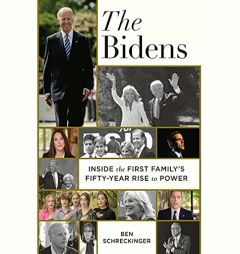 The Bidens: Inside the First Family's Fifty Years of Tragedy, Scandal, and Triumph by Ben Schreckinger Paperback Book