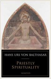 Priestly Spirituality by Hans Urs Von Balthasar Paperback Book