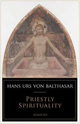 Priestly Spirituality by Hans Urs Von Balthasar Paperback Book