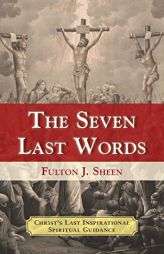 The Seven Last Words by Fulton J. Sheen Paperback Book