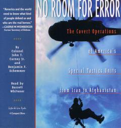 No Room for Error: The Covert Operations of America's Special Tactics Units from Iran to Afghanistan by John T. Carney Paperback Book