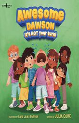 Awesome Dawson, It's Not Your Turn! by Julia Cook Paperback Book