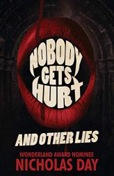 Nobody Gets Hurt and Other Lies by Nicholas Day Paperback Book