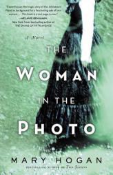 The Woman in the Photo: A Novel of the Johnstown Flood by Mary Hogan Paperback Book