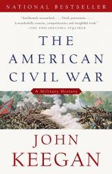 The American Civil War: A Military History (Vintage Civil War Library) by John Keegan Paperback Book