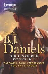 Cardwell Ranch Trespasser & Big Sky Standoff: Cardwell Ranch TrespasserBig Sky Standoff by B. J. Daniels Paperback Book