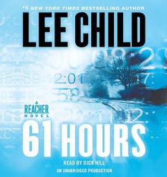 61 Hours: A Reacher Novel (Jack Reacher Novels) by Lee Child Paperback Book