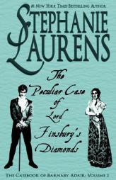The Peculiar Case of Lord Finsbury's Diamonds: A Casebook of Barnaby Adair Short Novel (The Casebook of Barnaby Adair) by Stephanie Laurens Paperback Book