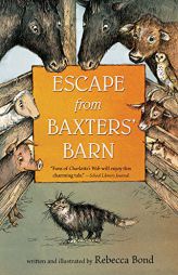 Escape from Baxters' Barn by Rebecca Bond Paperback Book
