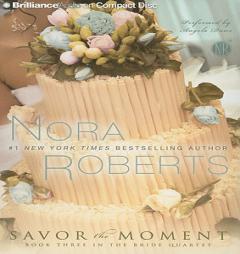 Savor the Moment (Bride (Nora Roberts)) by Nora Roberts Paperback Book